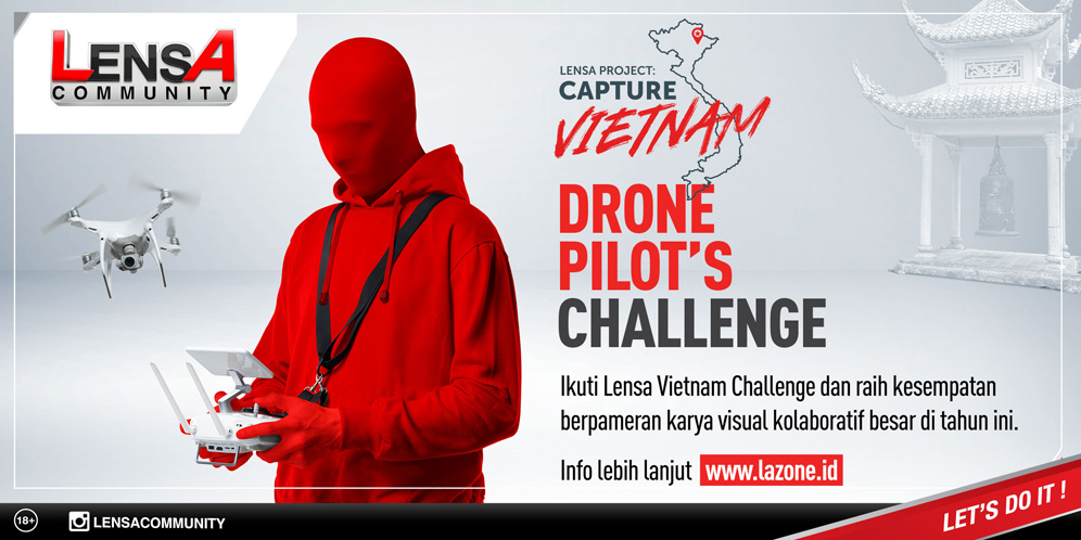 Lo Pilot Drone? Lensa Project Capture Vietnam Butuh Skill Lo